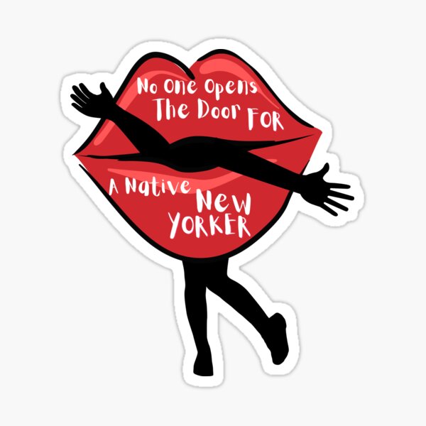 No one opens the door for a native new yorker Sticker