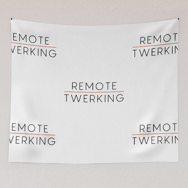 Item preview, Remote Twerking | Remote Working | WFH | Twerk designed and sold by itsokaybyme.