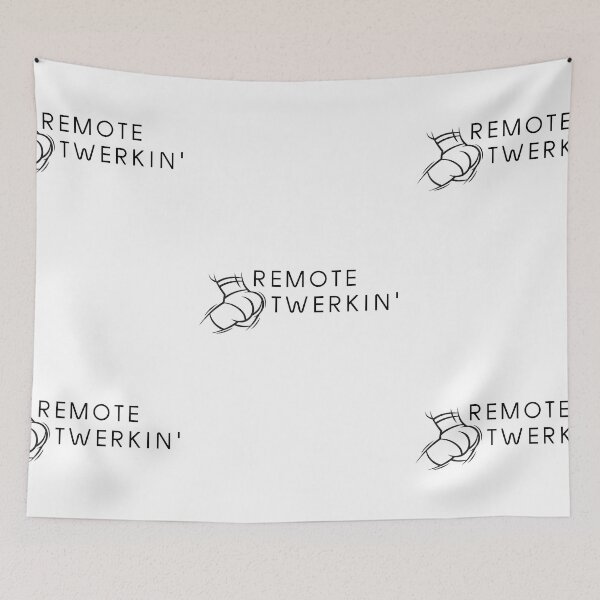 Item preview, Remote Twerkin' | Remote Working | WFH | Twerk designed and sold by itsokaybyme.