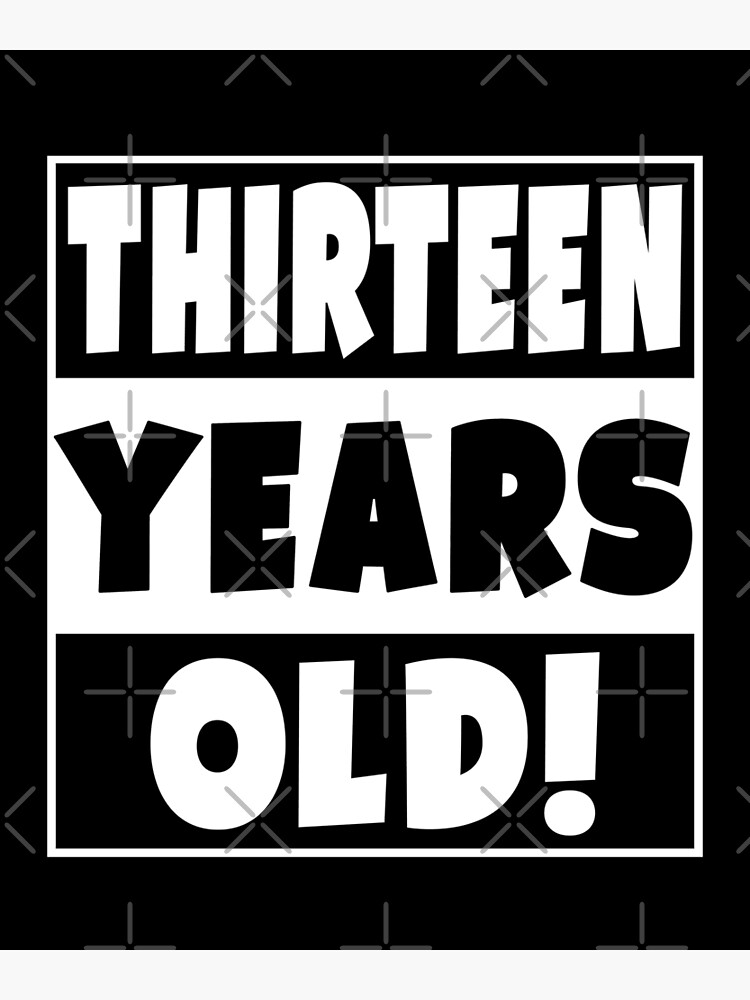 "Thirteen Years Old Happy Birthday 13 Year Old" Photographic Print by
