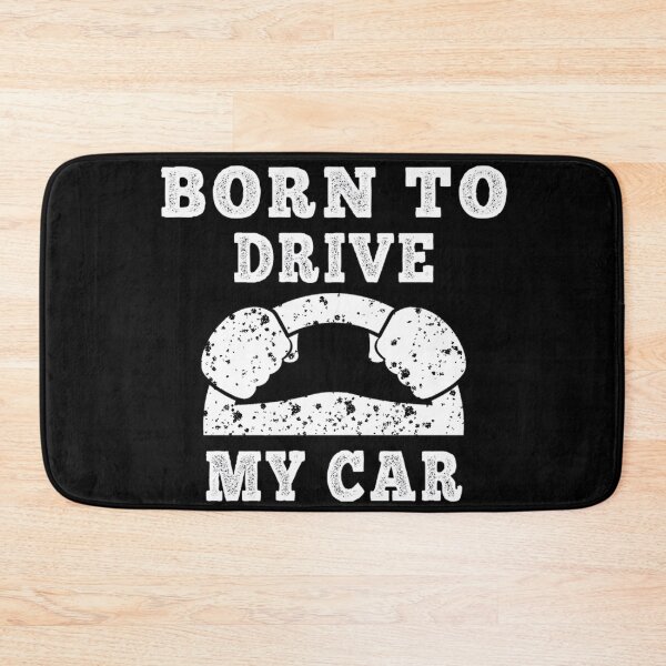 Item preview, born to drive my car designed and sold by design880.