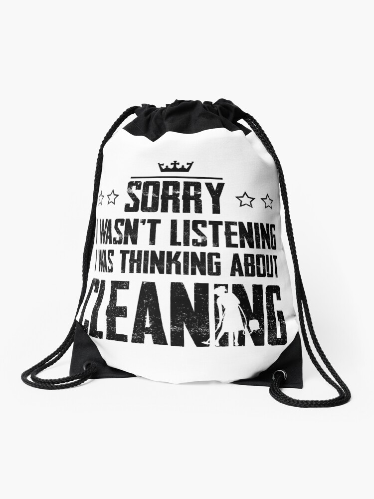 Thumbnail 1 of 3, Drawstring Bag, Sorry I Wasnt Listening I Was Thinking About Cleaning designed and sold by Graficof.