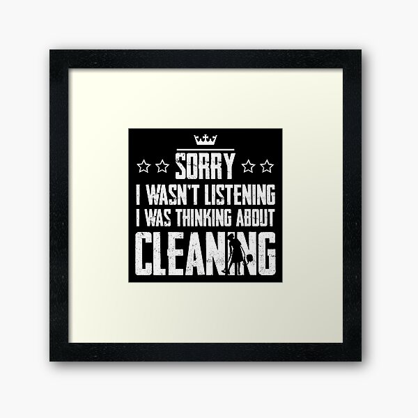 Item preview, Sorry I Wasnt Listening I Was Thinking About Cleaning Funny designed and sold by Graficof.