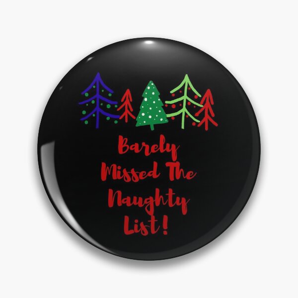 Item preview, naughty xmas, barely missed the naughty list designed and sold by Hey-Nice-Shirt.