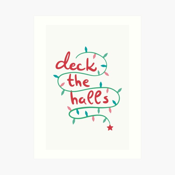 Deck the Halls it's Christmas Art Print