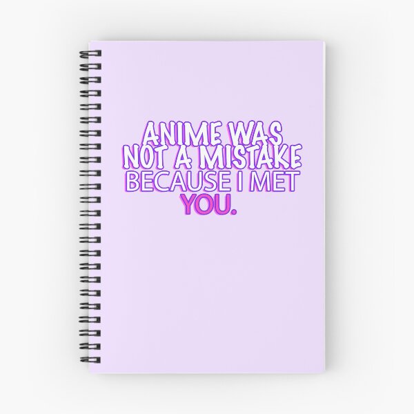 Item preview, ANIME WAS NOT A MISTAKE BECAUSE I MET YOU. designed and sold by angsty-angst.