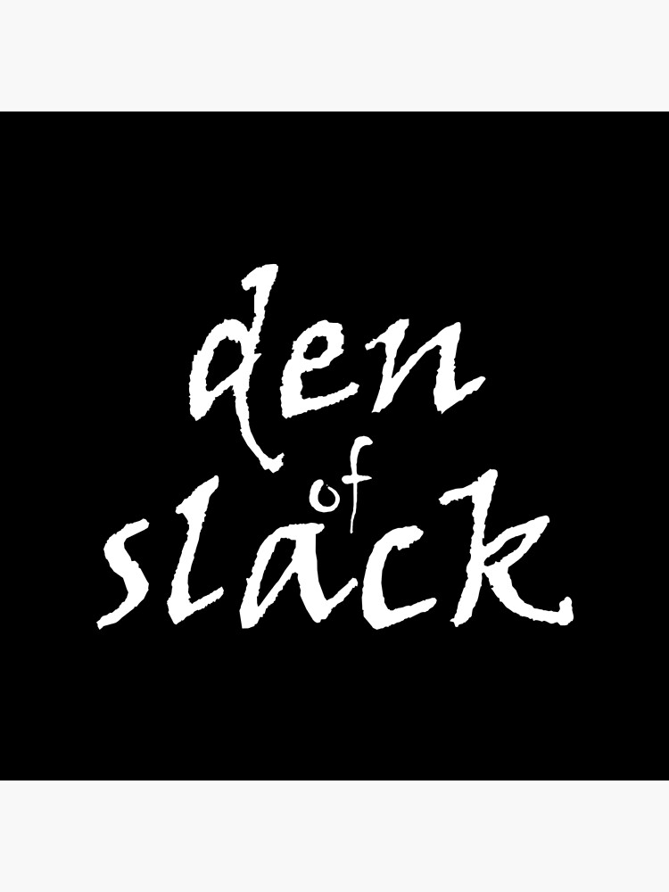 Den of slack by GenXGrunge