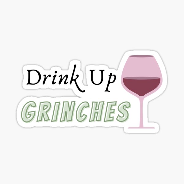 Funny Wine Alternative Label Mr Grinch Christmas Drink Up Grinches Label  STICKER