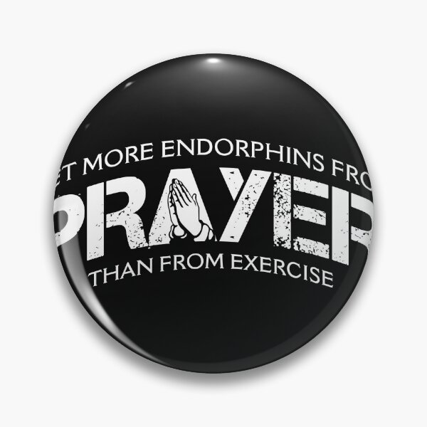 Item preview, I get more endorphins from prayer than from exercise designed and sold by Gold Wings Tees.