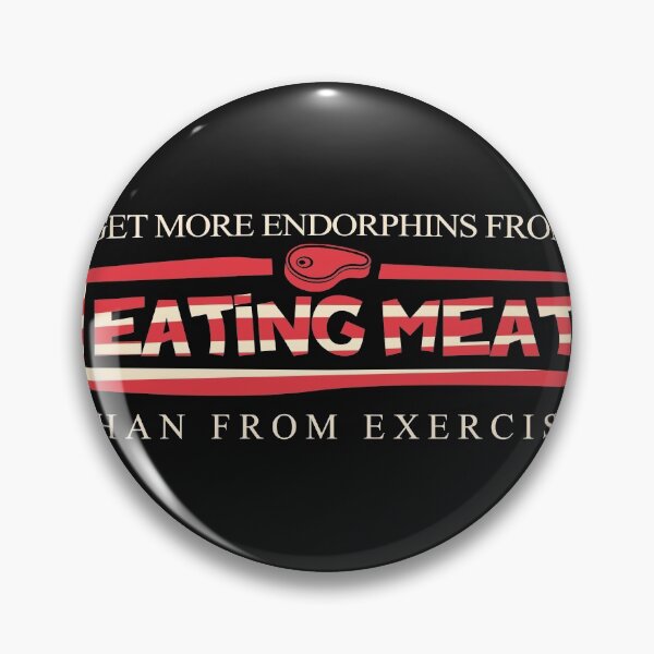 Item preview, I get more endorphins from eating meat than from exercise designed and sold by Gold Wings Tees.