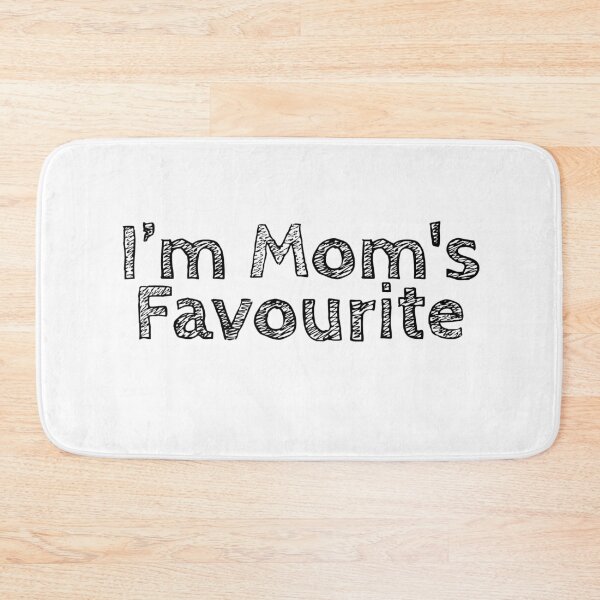 Item preview, I'm Mom's Favourite designed and sold by Dailyartsie.