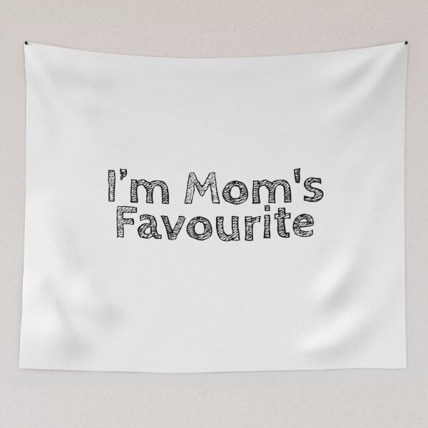 Item preview, I'm Mom's Favourite designed and sold by Dailyartsie.