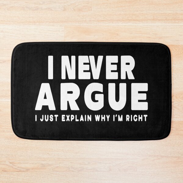 Item preview, I Never Argue I Just Explain Why I'm Right designed and sold by Imadovic.