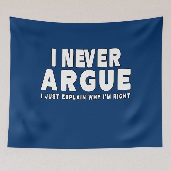 Item preview, I Never Argue I Just Explain Why I'm Right designed and sold by Imadovic.