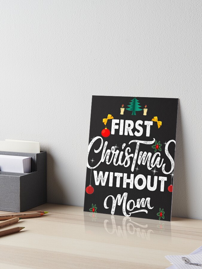 First Christmas Without Mom Art Board Print for Sale by Nouhashop