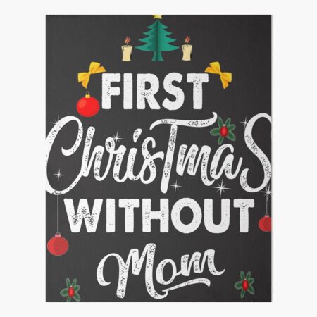 First Christmas Without Mom Art Board Print for Sale by Nouhashop