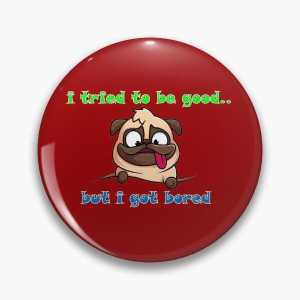 Item preview, funny Dog i tried to be good but i got bored designed and sold by Shirtssprea.