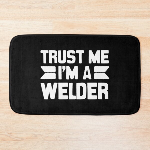 Item preview, Trust me, I'm a welder designed and sold by Statim.