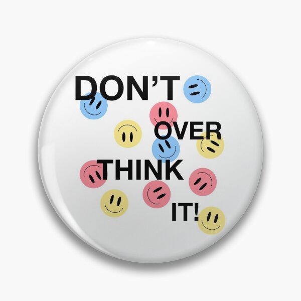 Item preview, Dont Over Think It designed and sold by NYXFN.