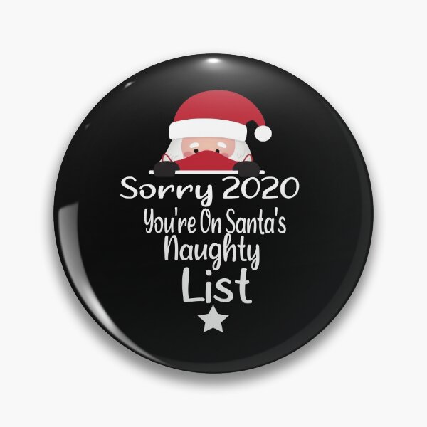 Item preview, Sorry 2020 You're Santa's naughty list mask Christmas quarantine Gift  designed and sold by AYMEDD.