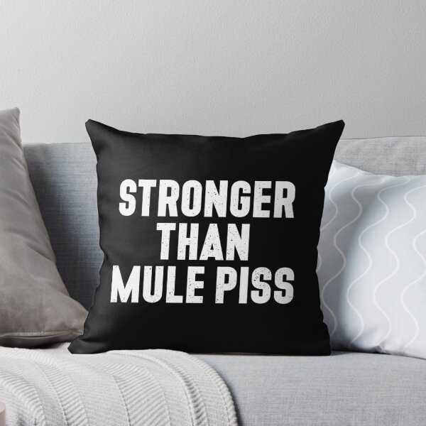 Item preview, Stronger than Mule Piss designed and sold by Gold Wings Tees.