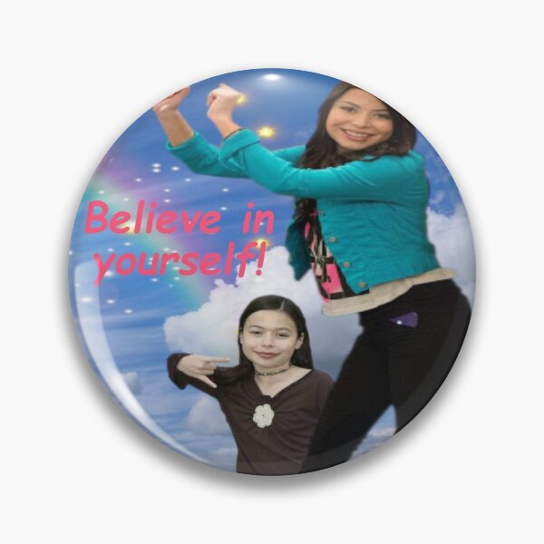 Believe in yourself! Miranda Cosgrove iCarly Pin