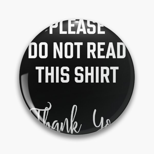 Artikelvorschau, Bitte lesen Sie nicht dieses Shirt. Vielen Dank. Ironisches, sarkastisches, dummes, verwirrendes Design. entworfen und verkauft von Gold Wings Tees.