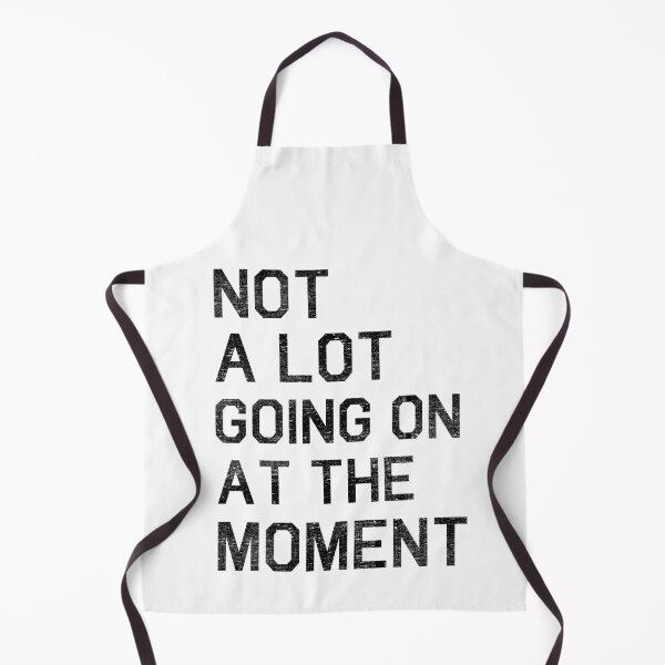 Item preview, Not A Lot Going On At The Moment designed and sold by johny11.