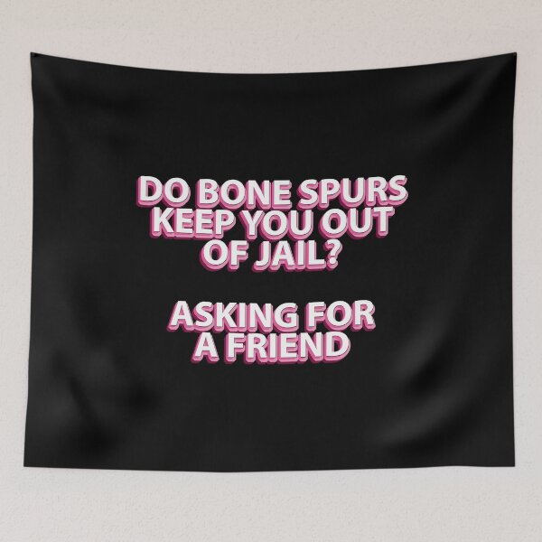 Item preview, Do Bone Spurs Keep You Out of Jail? Asking for a Friend. designed and sold by Gold Wings Tees.