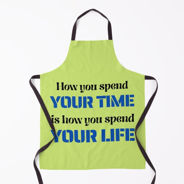 Item preview, How You Spend Your Time is How You spend Your Life designed and sold by StarlightTales.