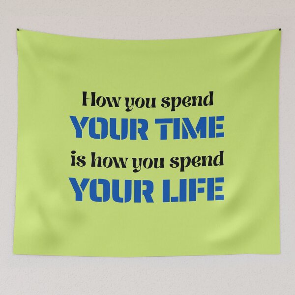 Item preview, How You Spend Your Time is How You spend Your Life designed and sold by StarlightTales.
