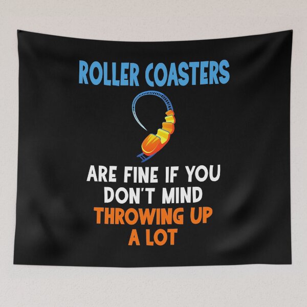 Item preview, Roller coasters are fine if you don't mind throwing up a lot. designed and sold by Gold Wings Tees.
