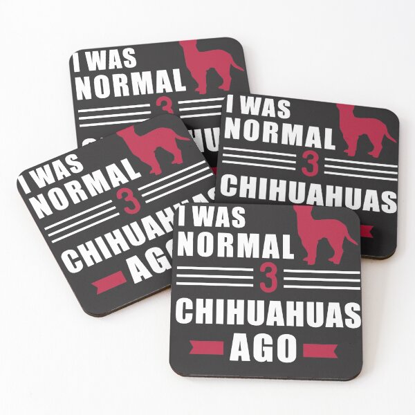 Item preview, i was normal Chihuahuas 3 ago designed and sold by I Love  My Chihuahuas.
