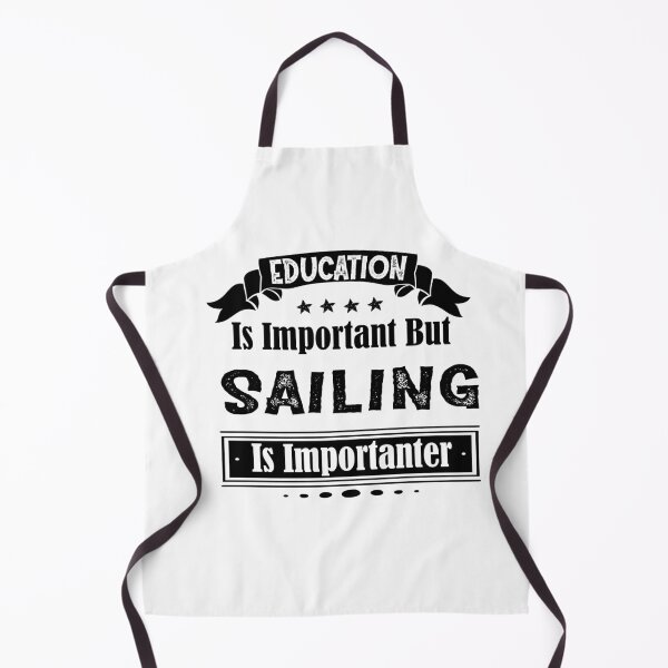Item preview, Education Is Important But Sailing Is Importanter designed and sold by Stella Clue.
