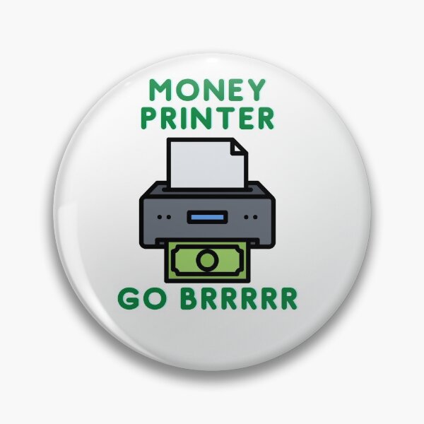 Item preview, Money Printer Go Brrrrr designed and sold by Cheeze4lyfe.