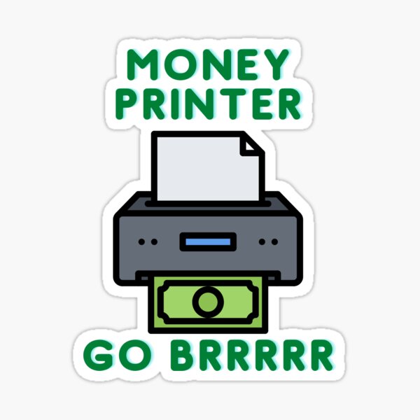 Item preview, Money Printer Go Brrrrr designed and sold by Cheeze4lyfe.