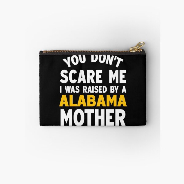 Item preview, You dont scare me I was raised by a Alabama mother designed and sold by Andrea Lina.