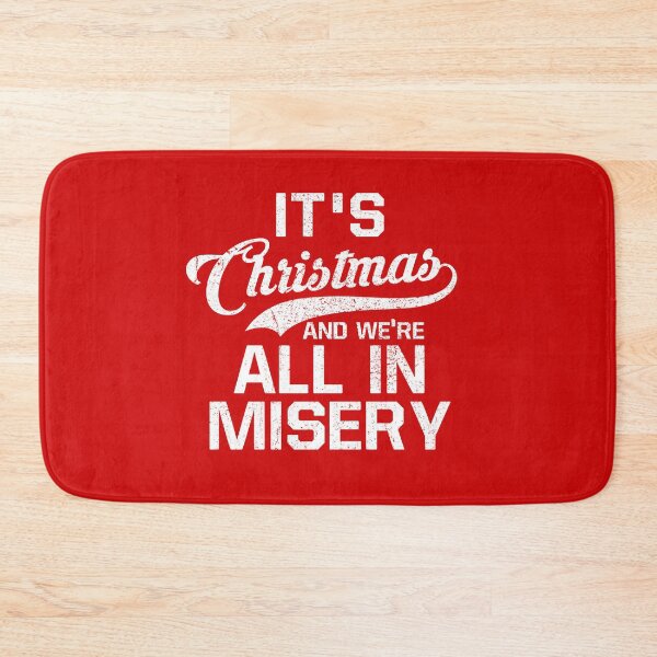 Item preview, It's Christmas And We're All In Misery designed and sold by kjanedesigns.