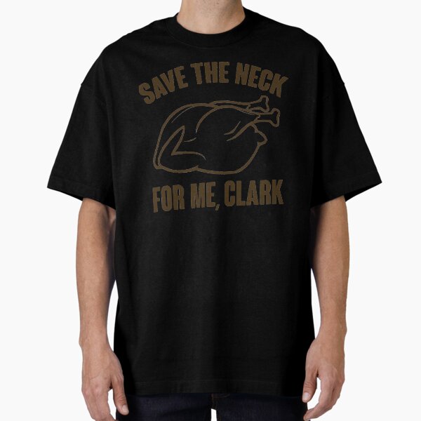 Item preview, Save The Neck For Me, Clark designed and sold by kjanedesigns.