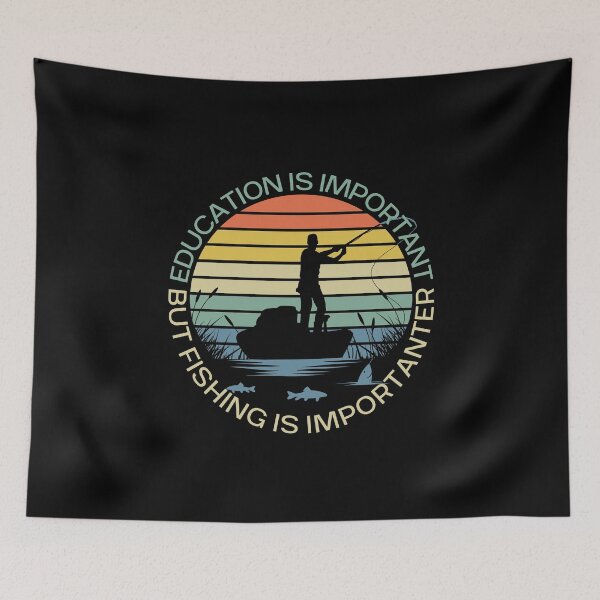 Item preview, Education Is Important But Fishing Is Importanter designed and sold by giftsbyminuet.