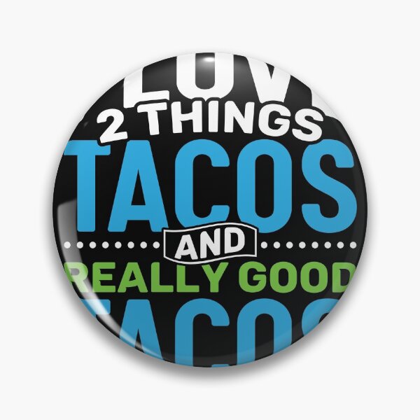 Item preview, I love 2 things Tacos and Really Good Tacos designed and sold by Gold Wings Tees.