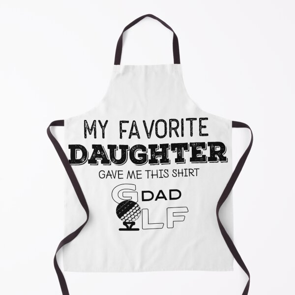Item preview, MY FAVORITE DAUGHTER GAVE ME THIS SHIRT GOLF DAD designed and sold by Graykat.