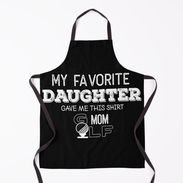 Item preview, MY FAVORITE DAUGHTER GAVE ME THIS SHIRT GOLF MOM designed and sold by Graykat.