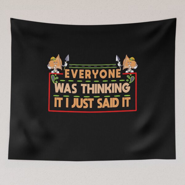 Item preview, Everyone was thinking it i just said it designed and sold by buzz1days.