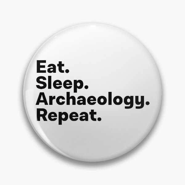 Item preview, Eat Sleep Archaeology Repeat designed and sold by teesaurus.