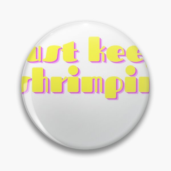 Item preview, Just Keep Shrimping designed and sold by ThisPlanetSucks.