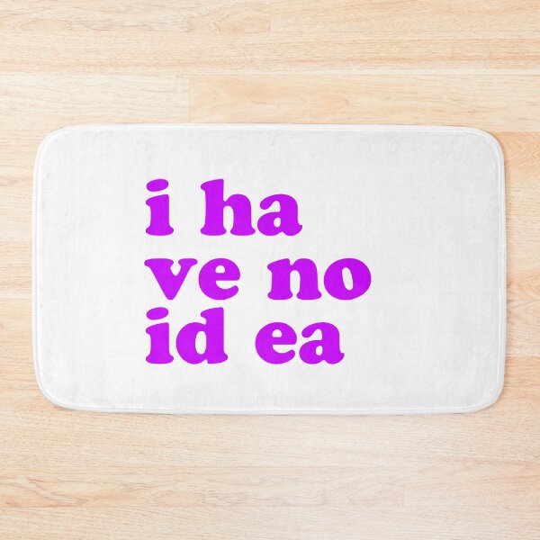 Item preview, I Have No Idea designed and sold by LastLineinBlue.