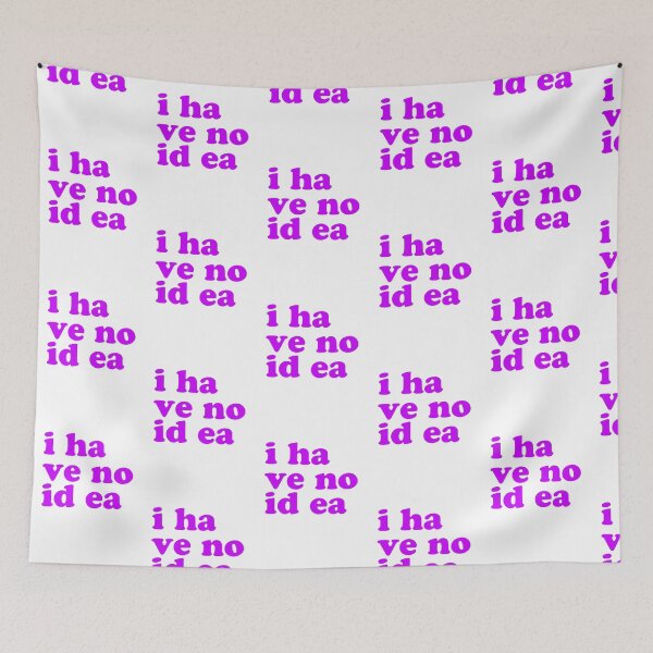 Item preview, I Have No Idea designed and sold by LastLineinBlue.