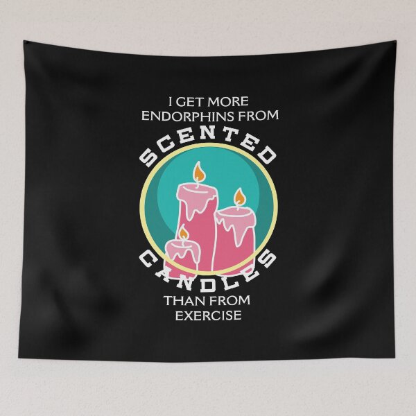 Item preview, I get more endorphins from scented candles than from exercise. designed and sold by Gold Wings Tees.