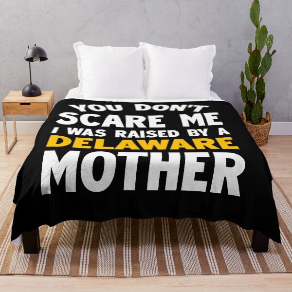 Item preview, You dont scare me I was raised by a Delaware mother designed and sold by Andrea Lina.